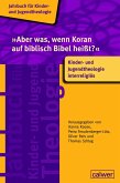 'Aber was, wenn Koran auf biblisch Bibel heißt?' 'Aber was, wenn Koran auf biblisch Bibel heißt?'