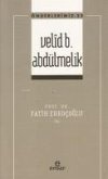 Önderlerimiz 22 - Velid B. Abdülmelik Önderlerimiz 22 - Velid B. Abdülmelik