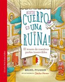 ¡Este cuerpo es una ruina! ¡Este cuerpo es una ruina!