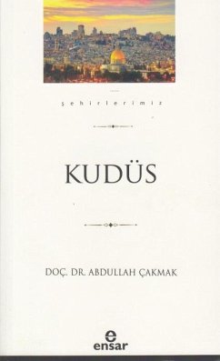 Sehirlerimiz 28 - Kudüs - Cakmak, Abdullah