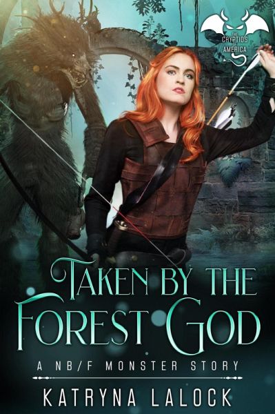 Taken By the Forest God (The Cryptids of America, #1) (eBook, ePUB)
