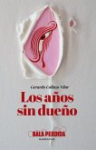 LOS AÑOS SIN DUEÑO LOS AÑOS SIN DUEÑO