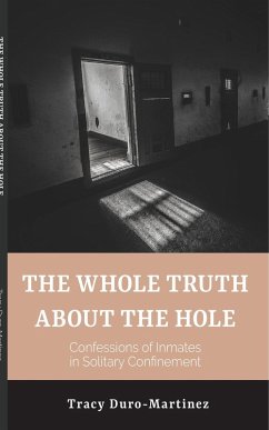 Cover The Whole Truth About The hole Confession Of Inmates In Solitary Confinement (eBook, ePUB)