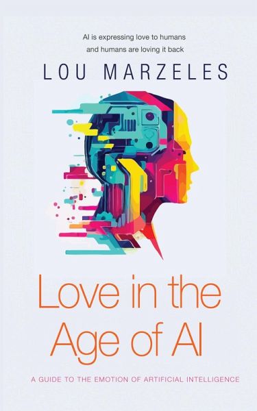 Love in the Age of AI: A Guide to the Emotion of Artificial Intelligence (eBook, ePUB)