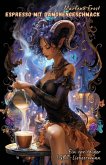 Espresso mit Dämonengeschmack: Ein spritziger LGBT-Liebesroman (Berühr mich nicht sanft, #3) (eBook, ePUB) Espresso mit Dämonengeschmack: Ein spritziger LGBT-Liebesroman (Berühr mich nicht sanft, #3) (eBook, ePUB)