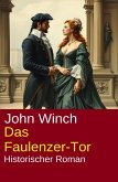 Das Faulenzer-Tor: Historischer Roman (eBook, ePUB)