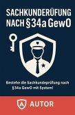 Sachkundeprüfung §34a GewO - Dein kompletter Lernleitfaden für den Einstieg ins Sicherheitsgewerbe (eBook, ePUB)