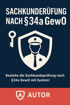 Cover Sachkundeprüfung §34a GewO - Dein kompletter Lernleitfaden für den Einstieg ins Sicherheitsgewerbe (eBook, ePUB)