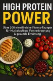High Protein Power: Über 200 eiweißreiche Fitness-Rezepte für Muskelaufbau, Fettverbrennung & gesunde Ernährung (eBook, ePUB)