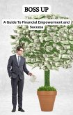 Boss Up A Guide To Financial Empowerment and Success (eBook, ePUB)