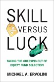 Skill Versus Luck (eBook, ePUB) Skill Versus Luck (eBook, ePUB)