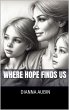 Where Hope Finds Us (eBook, ePUB) - Bild 1