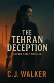 The Tehran Deception (eBook, ePUB) The Tehran Deception (eBook, ePUB)
