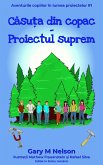 Casu¿a din copac - Proiectul suprem (Aventurile copiilor în lumea proiectelor, #1) (eBook, ePUB) Casu¿a din copac - Proiectul suprem (Aventurile copiilor în lumea proiectelor, #1) (eBook, ePUB)