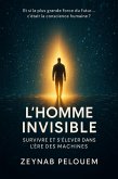 L'Homme Invisible : Survivre et s'élever dans l'ère des machines (eBook, ePUB) L'Homme Invisible : Survivre et s'élever dans l'ère des machines (eBook, ePUB)