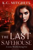 The Last Safehouse, A Love Worth Dying For (The Last Safehouse Series, #1) (eBook, ePUB) The Last Safehouse, A Love Worth Dying For (The Last Safehouse Series, #1) (eBook, ePUB)