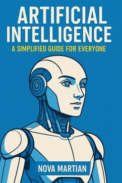 Cover Artificial Intelligence: A Simplified Guide for Everyone (eBook, ePUB)