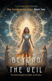 BEYOND THE VEIL The Convergence Saga: Book Two (eBook, ePUB) BEYOND THE VEIL The Convergence Saga: Book Two (eBook, ePUB)