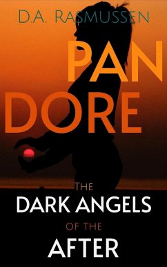 Dark Angels of the After (Pandore(TM), #4) (eBook, ePUB) - Rasmussen, D. A.