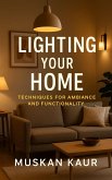 Lighting Your Home (eBook, ePUB) Lighting Your Home (eBook, ePUB)