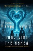 Surviving the Ashes: The Convergence Saga - Book One (eBook, ePUB) Surviving the Ashes: The Convergence Saga - Book One (eBook, ePUB)
