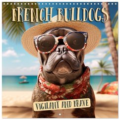 FRENCH BULLDOG Vigilant and brave (Wall Calendar 2026 12 × 12 Inch) CALVENDO 12 Month Wall Calendar