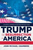 Trump and the Resurrection of America (eBook, ePUB) Trump and the Resurrection of America (eBook, ePUB)