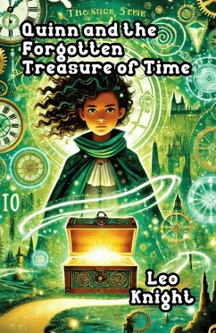 Quinn and the Forgotten Treasure of Time (eBook, ePUB) - Knight, Leo