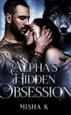 Alpha's Hidden Obsession (eBook, ePUB) Alpha's Hidden Obsession (eBook, ePUB)
