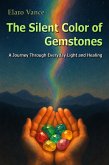 The Silent Color of Gemstones (eBook, ePUB) The Silent Color of Gemstones (eBook, ePUB)