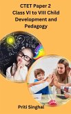 CTET Paper 2 Class VI to VIII Child Development and Pedagogy (eBook, ePUB) CTET Paper 2 Class VI to VIII Child Development and Pedagogy (eBook, ePUB)