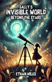 Sally's Invisible World Beyond the Stars (eBook, ePUB) Sally's Invisible World Beyond the Stars (eBook, ePUB)