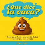 Qué Dice la Caca (eBook, ePUB) Qué Dice la Caca (eBook, ePUB)
