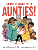 Here Come the Aunties!