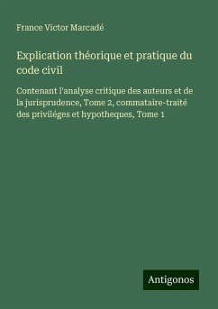 Cover Explication théorique et pratique du code civil