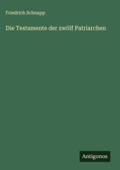 Die Testamente der zwölf Patriarchen - Schnapp, Friedrich