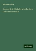 Oeuvres de M. Michelet Introduction a l'histoire universelle Oeuvres de M. Michelet Introduction a l'histoire universelle