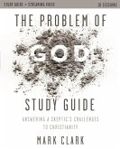 The Problem of God Study Guide Plus Streaming Video The Problem of God Study Guide Plus Streaming Video