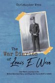 The War Diaries of Louis E. Wren The War Diaries of Louis E. Wren