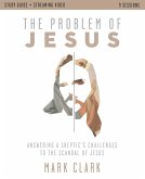 The Problem of Jesus Study Guide Plus Streaming Video The Problem of Jesus Study Guide Plus Streaming Video