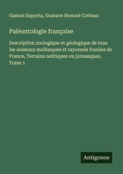 Paléontologie française - Saporta, Gaston; Cotteau, Gustave Honoré