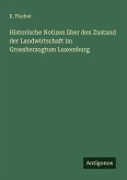 Historische Notizen über den Zustand der Landwirtschaft im Grossherzogtum Luxemburg