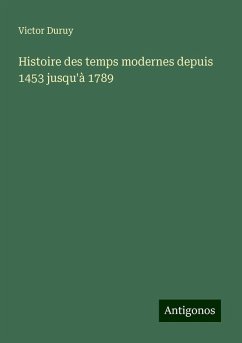 Cover Histoire des temps modernes depuis 1453 jusqu'à 1789