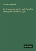 Die Bewegungs-Ataxie: nach fremden und eigenen Beobachtungen