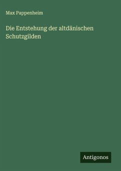 Cover Die Entstehung der altdänischen Schutzgilden