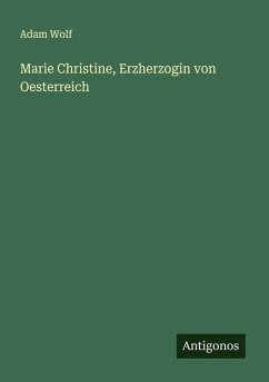 Cover Marie Christine, Erzherzogin von Oesterreich