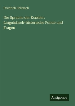Cover Die Sprache der Kossäer: Linguistisch-historische Funde und Fragen