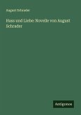 Hass und Liebe: Novelle von August Schrader Hass und Liebe: Novelle von August Schrader