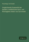 Vergleichende Grammatik des Sanskrit. Ausführliches Sach- und Wortregister; bearb. von Carl Arendt