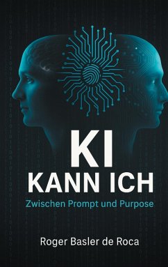 Cover KI Kann ich: Zwischen Prompt und Purpose